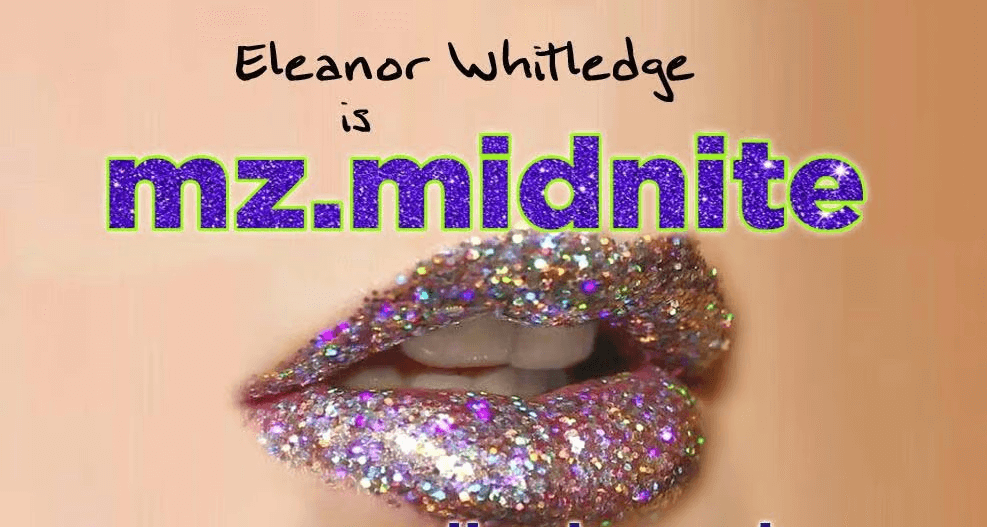 Eleanor Whitledge is mz. midnight – (M-F @ 4-5pm EST)